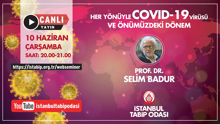 Her Yönüyle COVID 19 Virüsü ve Önümüzdeki Dönem | Prof. Dr. Selim Badur
